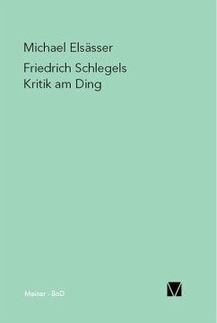 Friedrich Schlegels Kritik am Ding - Elsässer, Michael