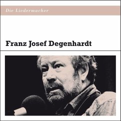 Die Liedermacher: Franz Josef Degenhardt - Degenhardt,Franz Josef