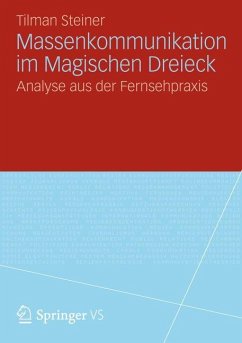 Massenkommunikation im Magischen Dreieck - Steiner, Tilman