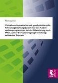 Verhaltenstheoretische und gesellschaftsrechtliche Ausgestaltungsparameter von Aktienoptionsprogrammen bei der Bilanzierung nach IFRS 2 unter Berücksichtigung bewertungsrelevanter Aspekte