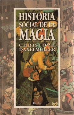 Historia social de la magia - Daxelmüller, Christoph