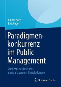 Paradigmenkonkurrenz im Public Management - Koch, Rainer;Vogel, Rick