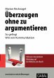 Überzeugen ohne zu argumentieren - Bild 1