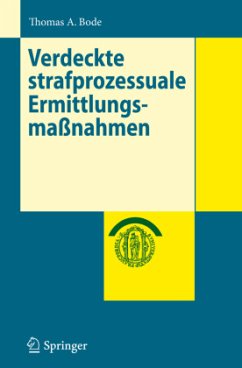Verdeckte strafprozessuale Ermittlungsmaßnahmen - Bode, Thomas A.