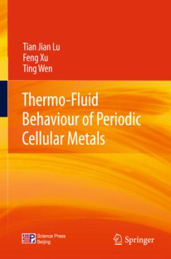 Thermo-Fluid Behaviour of Periodic Cellular Metals - Lu, Tian Jian;Xu, Feng;Wen, Ting