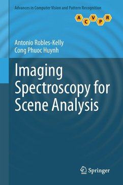 Imaging Spectroscopy for Scene Analysis - Robles-Kelly, Antonio;Huynh, Cong Phuoc