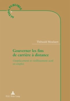 Gouverner les fins de carrière à distance - Moulaert, Thibauld
