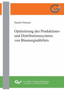 Optimierung des Produktions- und Distributionssystems von Bioenergiedörfern - Uhlemair, Harald