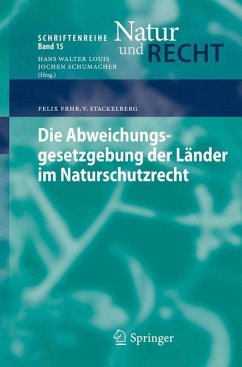Die Abweichungsgesetzgebung der Länder im Naturschutzrecht - Stackelberg, Friedrich von