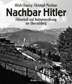 Nachbar Hitler - Chaussy, Ulrich;Püschner, Christoph