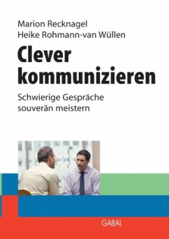 Clever kommunizieren - Recknagel, Marion;Rohmann - van Wüllen, Heike