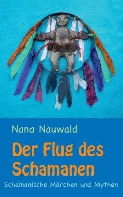 Der Flug des Schamanen - Nauwald, Nana