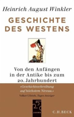 Von den Anfängen in der Antike bis zum 20. Jahrhundert / Geschichte des Westens - Winkler, Heinrich August