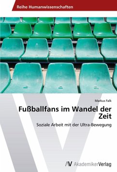 Fußballfans im Wandel der Zeit - Falk, Markus