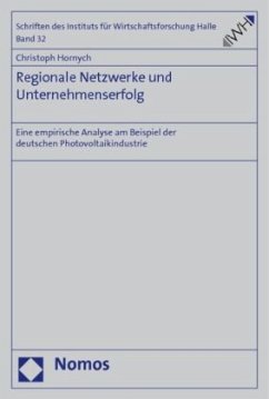 Regionale Netzwerke und Unternehmenserfolg - Hornych, Christoph