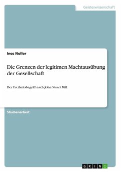 Die Grenzen der legitimen Machtausübung der Gesellschaft