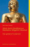 Glück durch Buddhismus Meditation Mitgefühl Weisheit