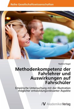 Methodenkompetenz der Fahrlehrer und Auswirkungen auf Fahrschüler - Nagel, Nadine