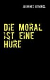 Die Moral ist eine Hure