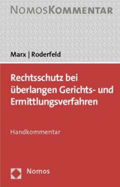 Rechtsschutz bei überlangen Gerichts- und Ermittlungsverfahren, Handkommentar - Marx, Martin;Roderfeld, Werner