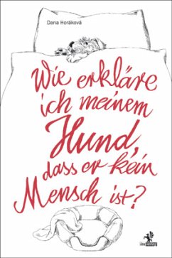 Wie erkläre ich meinem Hund, dass er kein Mensch ist? - Horáková, Dana