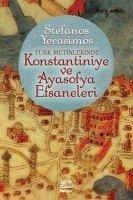 Konstantiniye ve Ayasofya Efsaneleri - Yerasimos, Stefanos