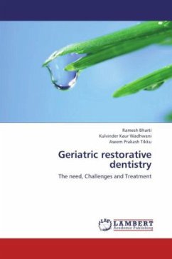 Geriatric restorative dentistry - Bharti, Ramesh;Wadhwani, Kulvinder Kaur;Tikku, Aseem Prakash