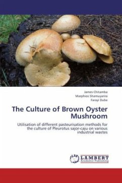 The Culture of Brown Oyster Mushroom - Dube, Farayi;Chitamba, James;Shamuyarira, Marphios