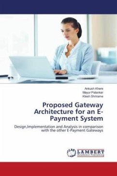 Proposed Gateway Architecture for an E-Payment System - Khere, Ankush;Patankar, Mayur;Shrirame, Klesh