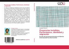 Presencias invisibles. Performance, identidad y migración