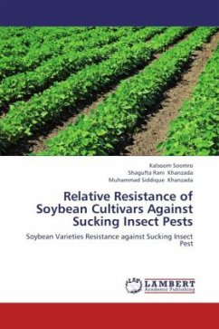 Relative Resistance of Soybean Cultivars Against Sucking Insect Pests - Soomro, Kalsoom;Khanzada, Shagufta Rani;Khanzada, Muhammad Siddique
