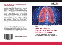 Atlas de cuerpos ferruginosos retenidos en pulmones humanos - Arenas-Huertero, Francisco;Rivera, Rosa María;Calderón, Carmen