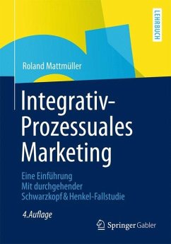 Integrativ-Prozessuales Marketing - Mattmüller, Roland