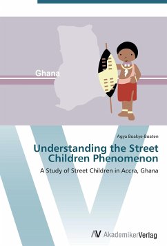 Understanding the Street Children Phenomenon - Boakye-Boaten, Agya