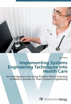 Implementing Systems Engineering Techniques into Health Care