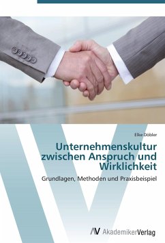 Unternehmenskultur zwischen Anspruch und Wirklichkeit - Döbler, Elke