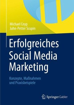 Erfolgreiches Social Media Marketing - Ceyp, Michael;Scupin, Juhn-Petter