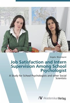 Job Satisfaction and Intern Supervision Among School Psychologist - Bloomquist, Angela