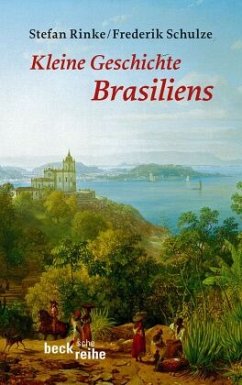 Kleine Geschichte Brasiliens - Rinke, Stefan;Schulze, Frederik