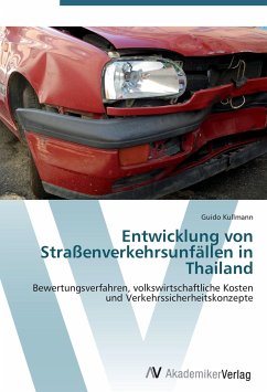 Entwicklung von Straßenverkehrsunfällen in Thailand - Kullmann, Guido