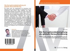 Die Korruptionsbekämpfung als globale Herausforderung Die Korruptionsbekämpfung als globale Herausforderung
