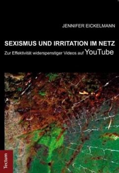 Sexismus und Irritation im Netz - Eickelmann, Jennifer