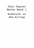 Werke Band 1, Aufbruch in den Alltag