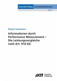 Informationen durch Performance Measurement - Die Leistungsvergleiche nach Art. 91d GG Informationen durch Performance Measurement - Die Leistungsvergleiche nach Art. 91d GG