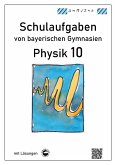 Physik 10, Schulaufgaben von bayerischen Gymnasien mit Lösungen