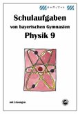 Physik 9, Schulaufgaben von bayerischen Gymnasien mit Lösungen