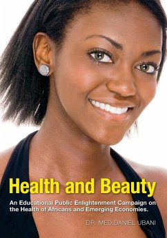 Health and Beauty. An Educational Public Enlightenment Campaign on the Health of Africans and Emerging Economies. - Ubani, Daniel