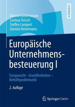 Europäische Unternehmensbesteuerung I - Kellersmann, Dietrich;Treisch, Corinna;Lampert, Steffen