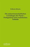 Die naturwissenschaftlichen Grundlagen der Poesie - Prolegomena einer realistischen Ästhetik