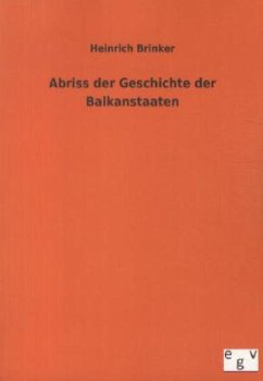 Abriss der Geschichte der Balkanstaaten - Brinker, Heinrich